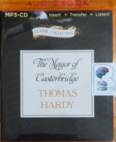 The Mayor of Casterbridge written by Thomas Hardy performed by Tony Britton on MP3 CD (Unabridged)